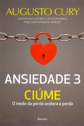 Ansiedade 3 Ciúme - Augusto Cury - Livro em PDF