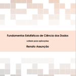 Fundamentos Estatísticos de Ciência dos Dados - voltado para aplicações - Renato Assunção