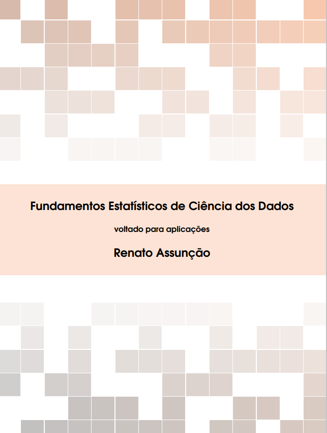 Fundamentos Estatísticos de Ciência dos Dados - voltado para aplicações - Renato Assunção