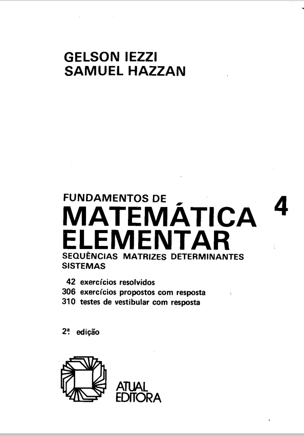 Fundamentos de Matemática Elementar Volume 4 Sequencias, Matrizes, Determinantes e Sistemas