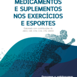 MEDICAMENTOS E SUPLEMENTOS NOS EXERCÍCIOS E ESPORTES