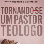 TORNANDO-SE UM PASTOR-TEÓLOGO (Baixar Livro gospel em PDF)