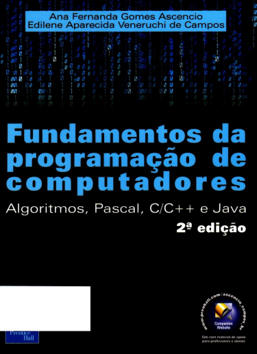 Fundamentos da Programação Computadores Algoritmos, Pascal e CC++ - 2ª Edição