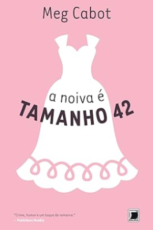 A Noiva é Tamanho 42 - 1ª Edição