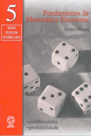 Fundamentos de Matemática Elementar Volume 5 Combinatória e Probabilidade