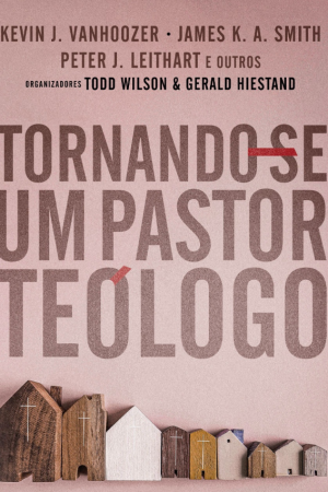 TORNANDO-SE UM PASTOR-TEÓLOGO (Baixar Livro gospel em PDF)